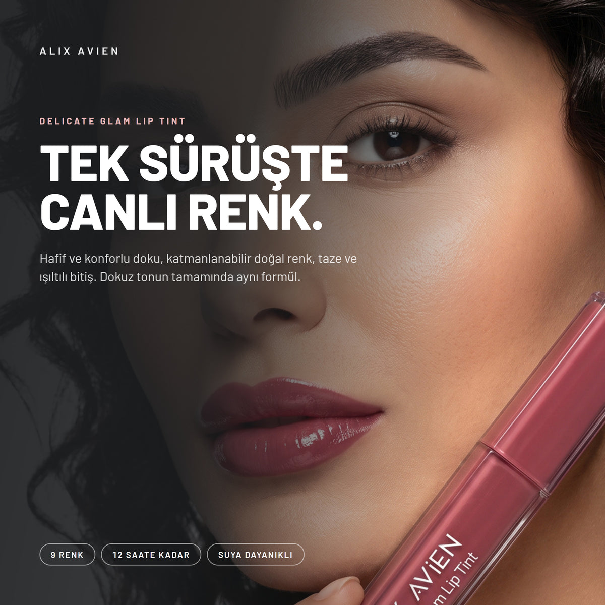 Delicate Glam Lip Tint ile tek sürüşte canlı dudak rengi, model ve ürün tüpü