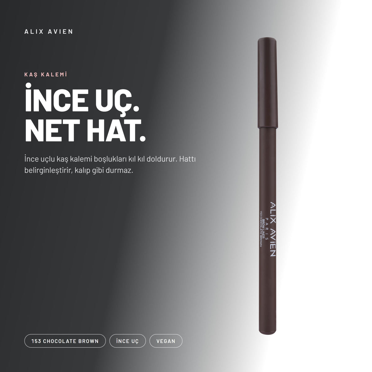 Alix Avien Brow Liner 153 Chocolate Brown ürün tanıtım görseli - İnce uçlu kaş kalemi boşlukları kıl kıl doldurur.