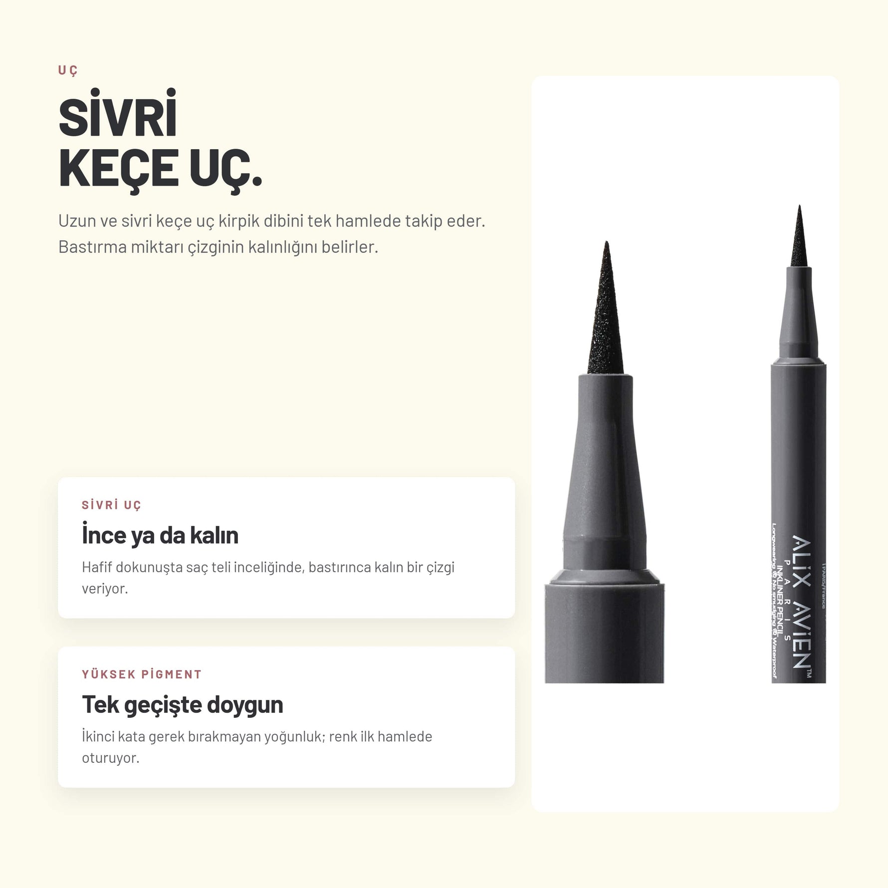 Alix Avien Inkliner Eyeliner formül ve içerik detayı - Uzun ve sivri keçe uç kirpik dibini tek hamlede takip eder.